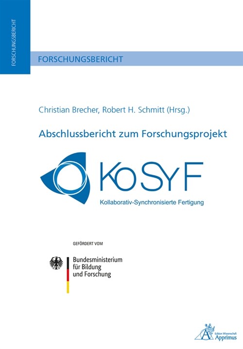 Abschlussbericht zum Forschungsprojekt KoSyF - Kollaborativ Synchronisierte Fertigung (Paperback)