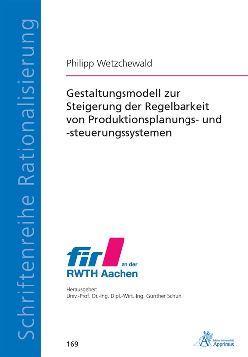 Gestaltungsmodell zur Steigerung der Regelbarkeit von Produktionsplanungs- und -steuerungssystemen (Paperback)