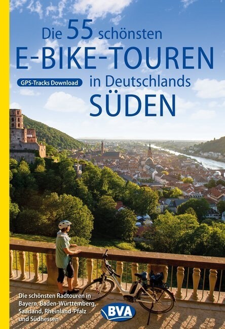 Die 55 schonsten E-Bike Touren in Deutschlands Suden (Paperback)