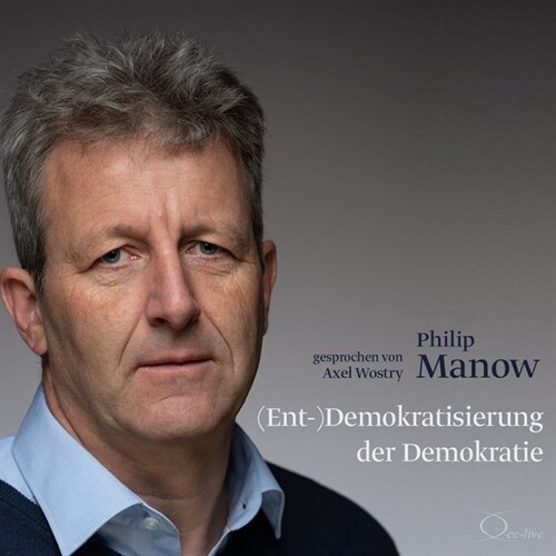(Ent-)Demokratisierung der Demokratie, 4 Audio-CD (CD-Audio)