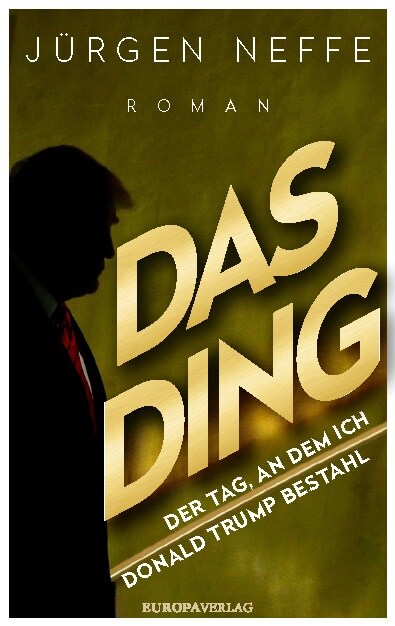 Das Ding - Der Tag, an dem ich Donald Trump bestahl (Hardcover)