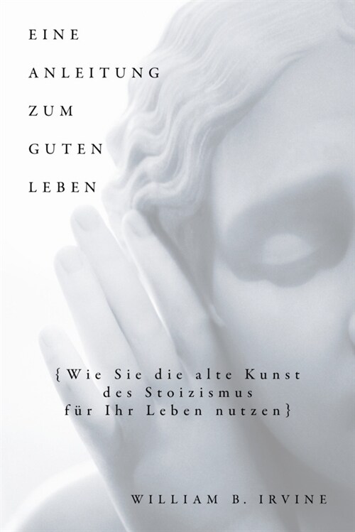 Eine Anleitung zum guten Leben (Hardcover)