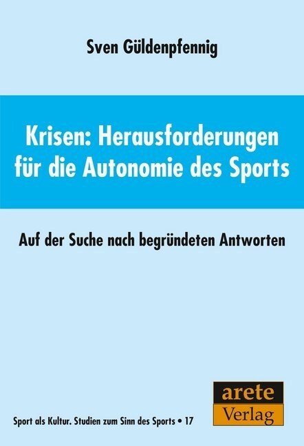Krisen: Herausforderungen fur die Autonomie des Sports (Paperback)