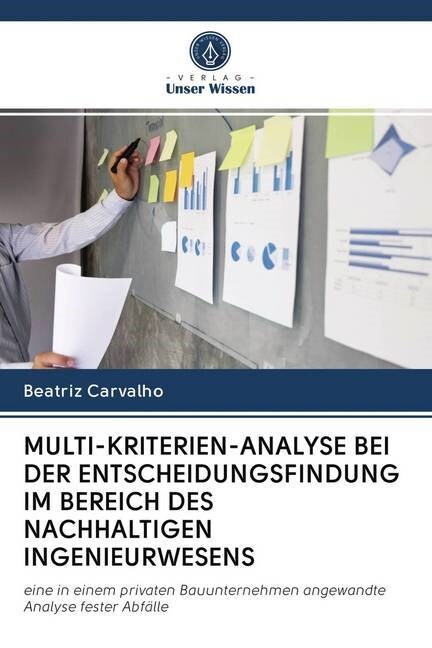 MULTI-KRITERIEN-ANALYSE BEI DER ENTSCHEIDUNGSFINDUNG IM BEREICH DES NACHHALTIGEN INGENIEURWESENS (Paperback)