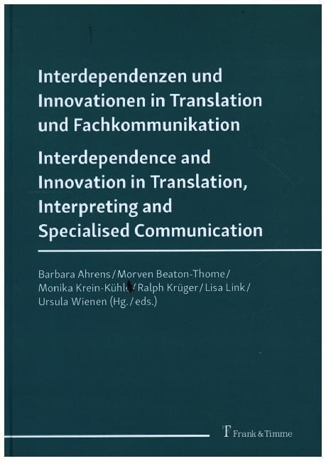 Interdependenzen und Innovationen in Translation und Fachkommunikation / Interdependence and Innovation in Translation, Interpreting and Specialised C (Hardcover)