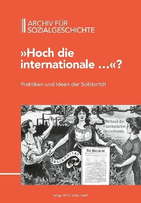 Hoch die internationale... Praktiken und Ideen der Solidaritat (Hardcover)