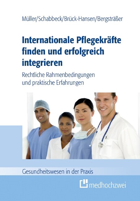 Internationale Pflegekrafte finden und erfolgreich integrieren (Paperback)