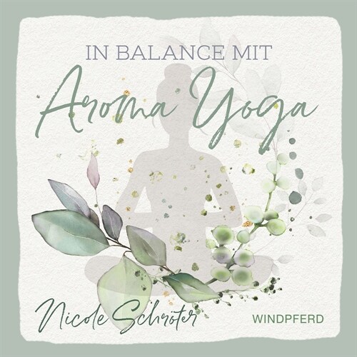 In Balance mit Aroma-Yoga (Paperback)