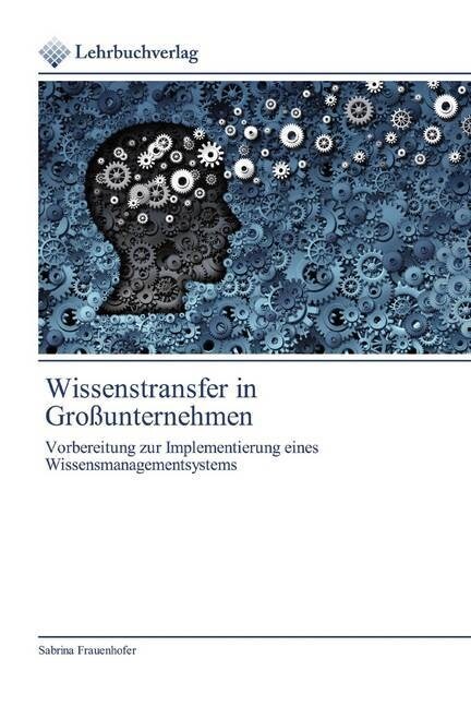 Wissenstransfer in Großunternehmen (Paperback)