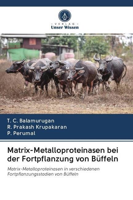 Matrix-Metalloproteinasen bei der Fortpflanzung von Buffeln (Paperback)