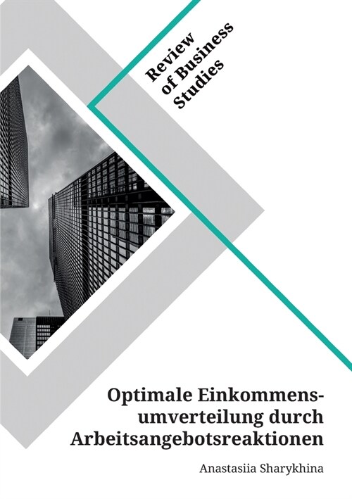 Optimale Einkommensumverteilung durch Arbeitsangebotsreaktionen (Paperback)