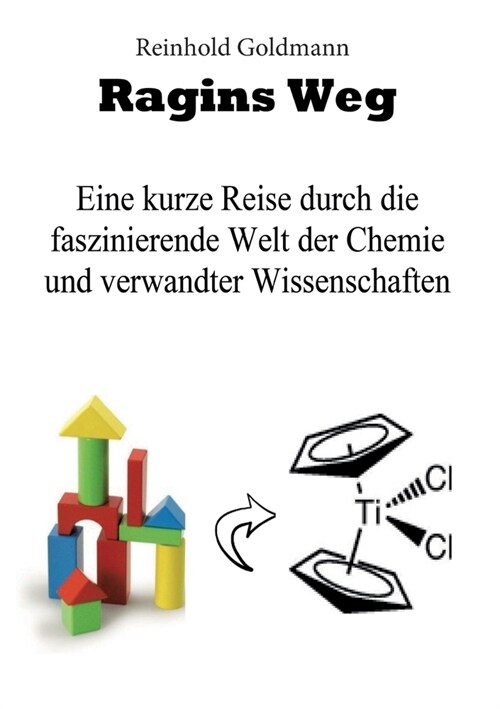 Ragins Weg: Eine kurze Reise durch die faszinierende Welt der Chemie (Paperback)