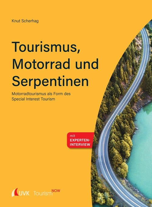 Tourism NOW: Tourismus, Motorrad und Serpentinen (Paperback)