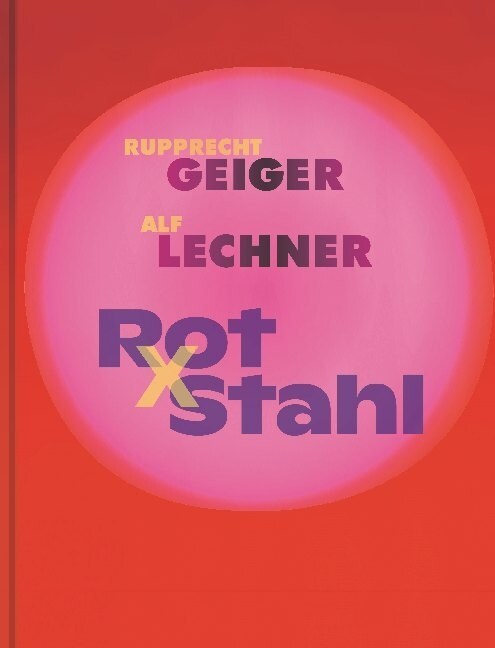 Rupprecht Geiger und Alf Lechner (Hardcover)