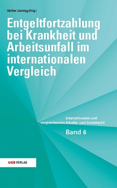 Entgeltfortzahlung bei Krankheit und Arbeitsunfall im internationalen Vergleich (Paperback)