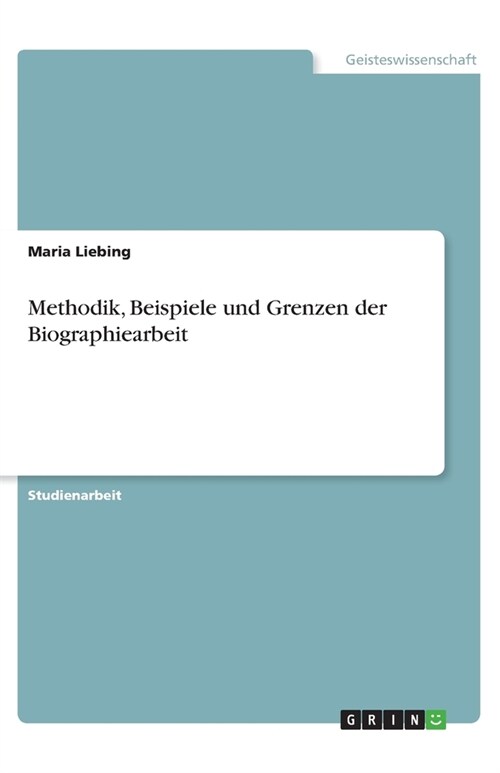 Methodik, Beispiele und Grenzen der Biographiearbeit (Paperback)