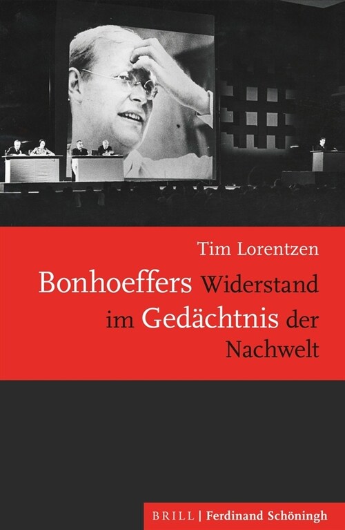 Bonhoeffers Widerstand Im Ged?htnis Der Nachwelt (Hardcover)