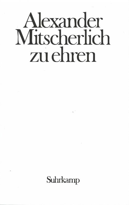 Alexander Mitscherlich zu Ehren. Provokation und Toleranz (Hardcover)