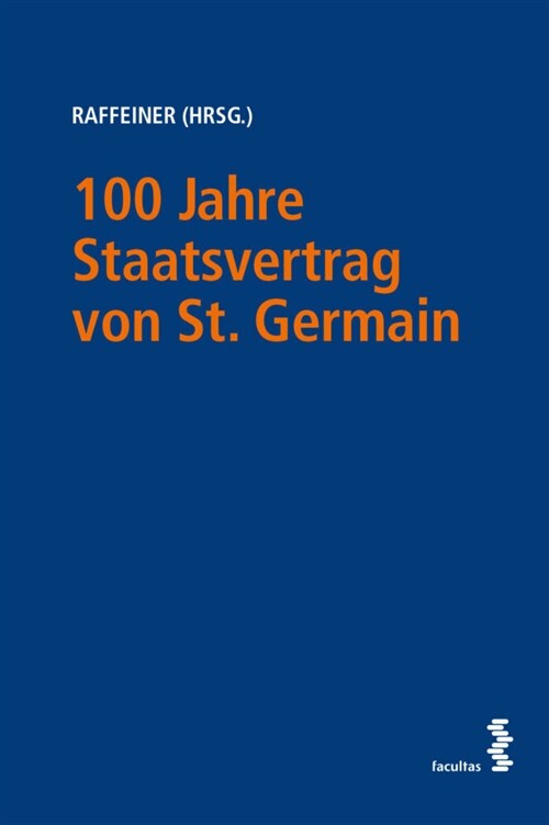 100 Jahre Staatsvertrag von St. Germain - Der Rest ist Osterreich! (Paperback)