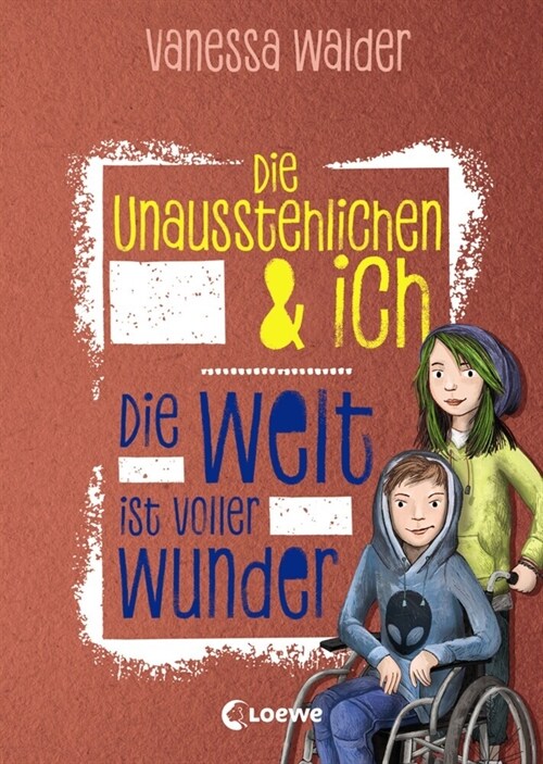 Die Unausstehlichen & ich - Die Welt ist voller Wunder (Hardcover)