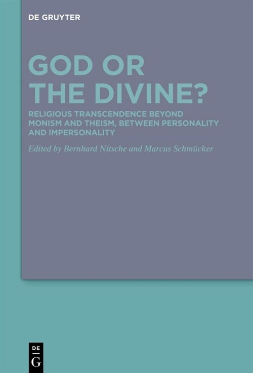 God or the Divine?: Religious Transcendence Beyond Monism and Theism, Between Personality and Impersonality (Hardcover)