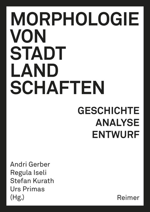 Morphologie Von Stadtlandschaften: Geschichte, Analyse, Entwurf (Paperback)