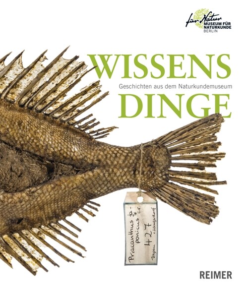 Wissensdinge: Geschichten Aus Dem Naturkundemuseum (Hardcover)