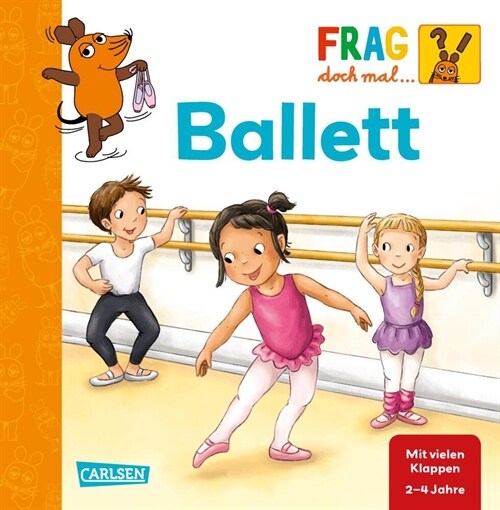 Frag doch mal ... die Maus!: Ballett (Board Book)