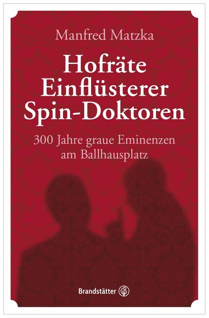 Hofrate, Einflusterer, Spin-Doktoren (Hardcover)