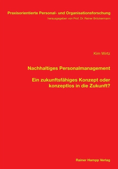 Nachhaltiges Personalmanagement: Ein Zukunftsfahiges Konzept Oder Konzeptlos in Die Zukunft? (Paperback)