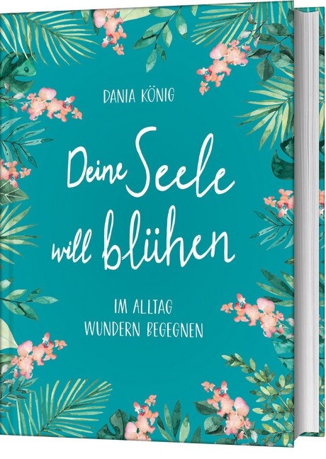 Deine Seele will bluhen (Hardcover)