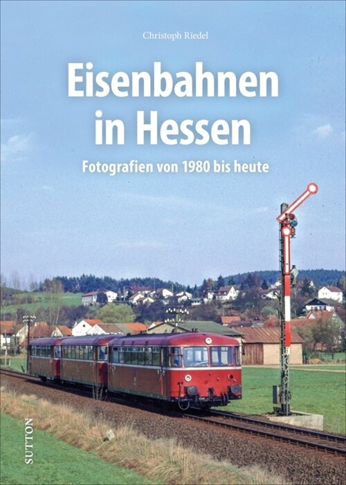 Eisenbahnen in Hessen (Hardcover)