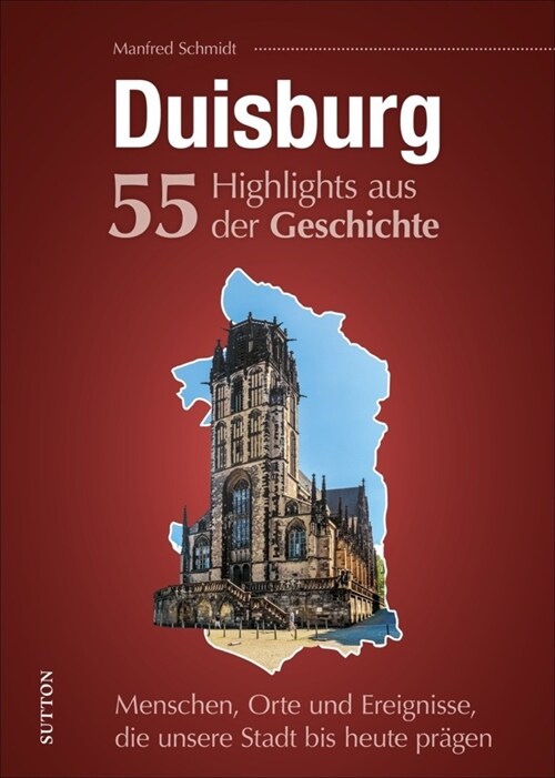 Duisburg. 55 Highlights aus der Geschichte (Hardcover)