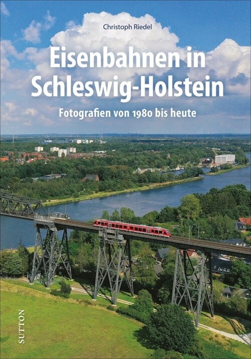 Eisenbahnen in Schleswig-Holstein (Hardcover)