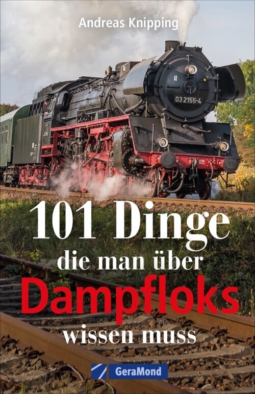 101 Dinge, die man uber Dampfloks wissen muss (Paperback)