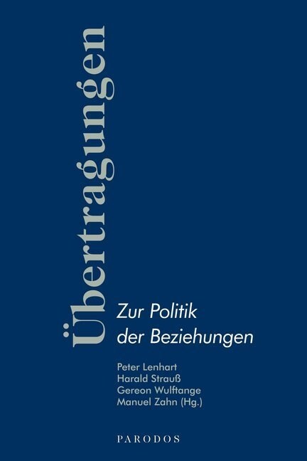 Ubertragungen - Zur Politik der Beziehungen (Paperback)