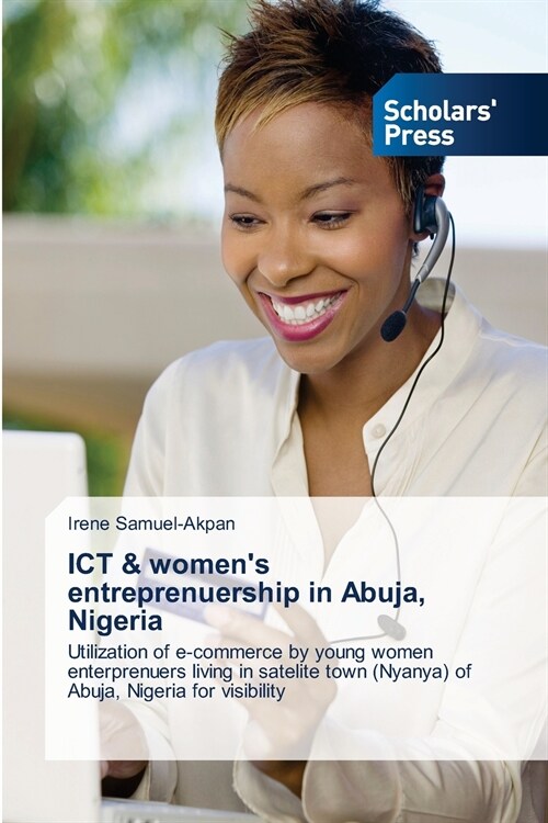 ICT & womens entreprenuership in Abuja, Nigeria (Paperback)
