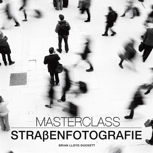 Masterclass Straßenfotografie (Hardcover)