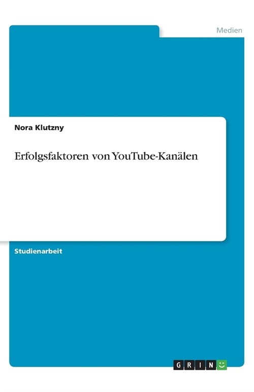 Erfolgsfaktoren von YouTube-Kan?en (Paperback)