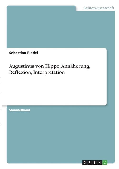 Augustinus von Hippo. Ann?erung, Reflexion, Interpretation (Paperback)