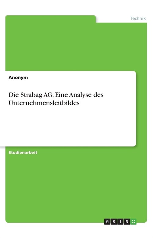 Die Strabag AG. Eine Analyse des Unternehmensleitbildes (Paperback)
