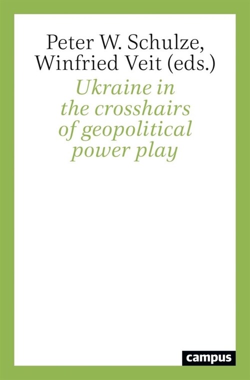 Ukraine in the crosshairs of geopolitical power play (Paperback)