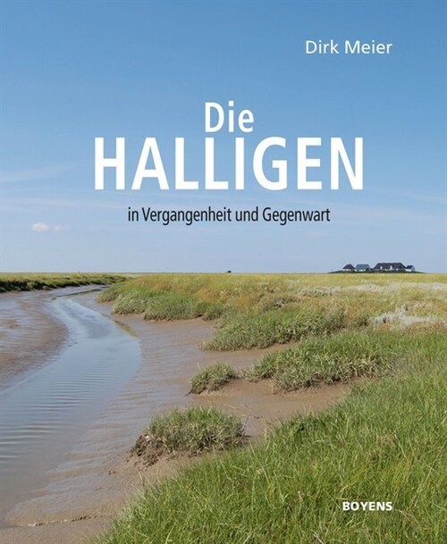 Die Halligen in Vergangenheit und Gegenwart (Hardcover)