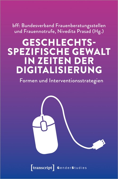 Geschlechtsspezifische Gewalt in Zeiten der Digitalisierung (Paperback)