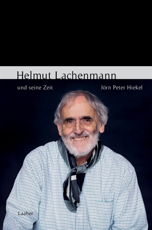 Helmut Lachenmann und seine Zeit (Hardcover)