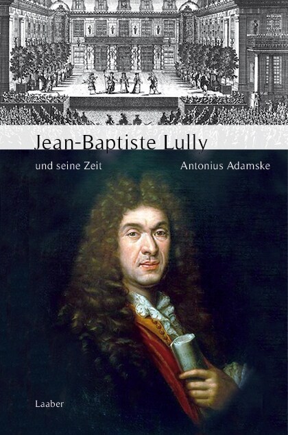 Jean-Baptiste Lully und seine Zeit (Hardcover)