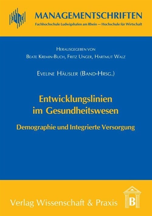 Entwicklungslinien Im Gesundheitswesen: Demographie Und Integrierte Versorgung (Paperback)