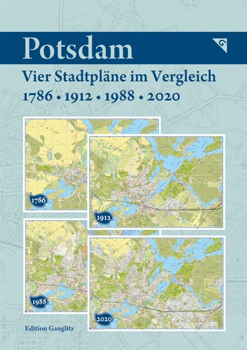 Potsdam - Vier Stadtplane im Vergleich - 1786, 1912, 1988, 2020 (Sheet Map)