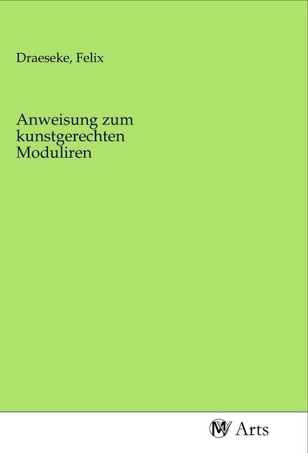 Anweisung zum kunstgerechten Moduliren (Paperback)