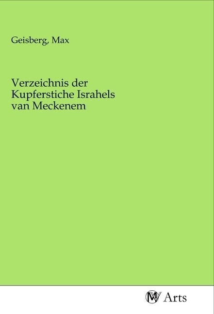 Verzeichnis der Kupferstiche Israhels van Meckenem (Paperback)
